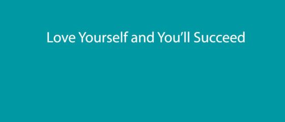 Love-Yourself-and-You’ll-Succeed