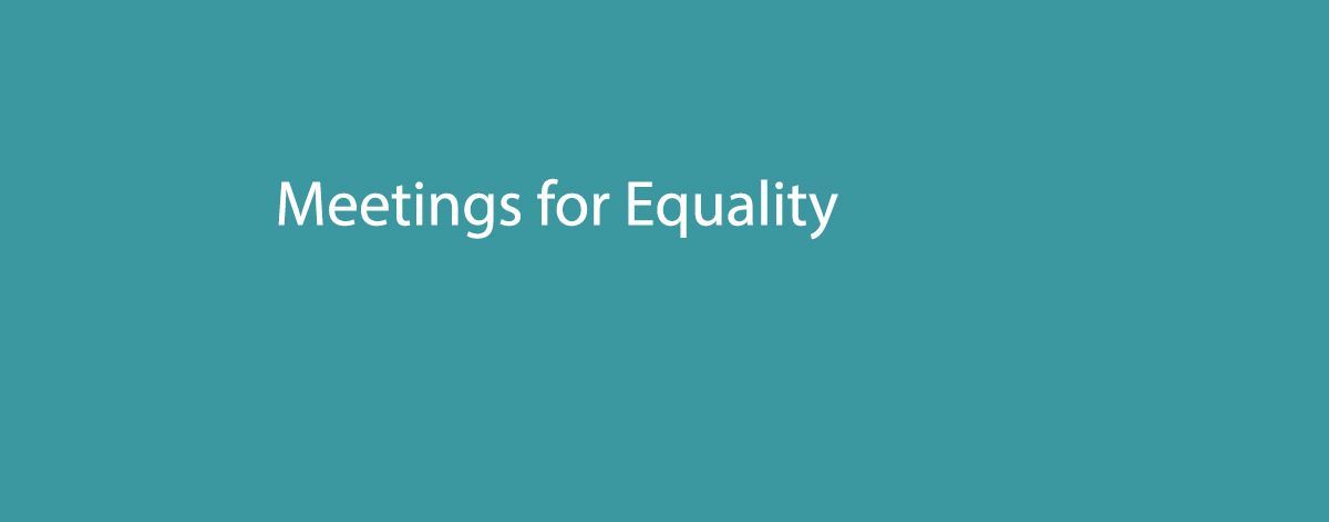 Meetings for Equality
