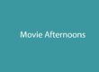 Movie Afternoons