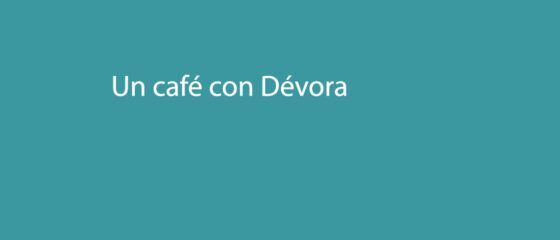 Un café con Dévora
