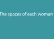 The spaces of each woman